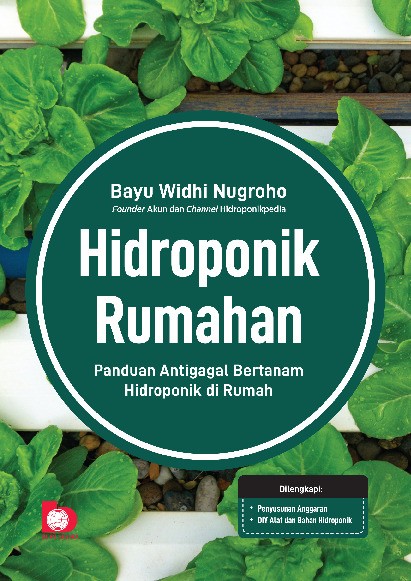 Hidroponik Rumahan : Panduan Antigagal Bertanam Hidroponik di Rumah